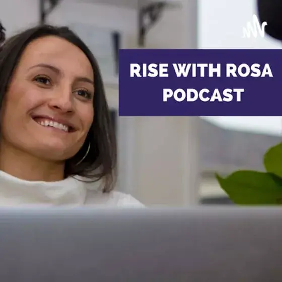 rise with rosa podcast